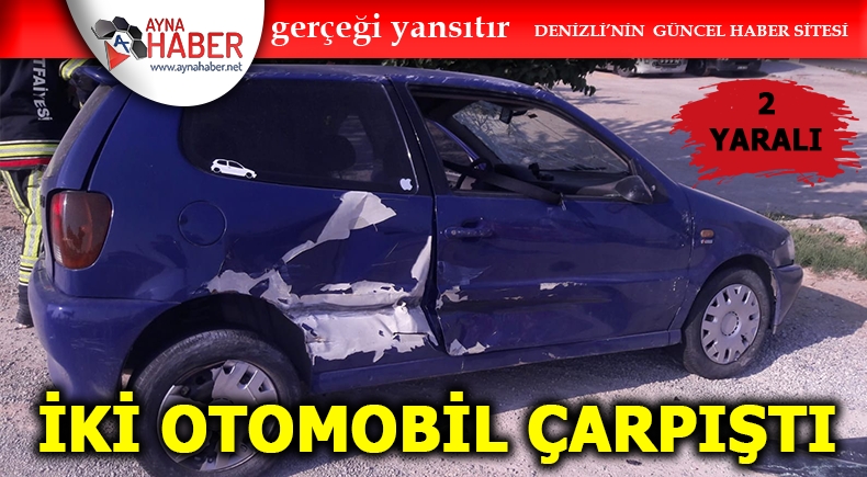 İKİ OTOMOBİL ÇARPIŞTI: 2 YARALI