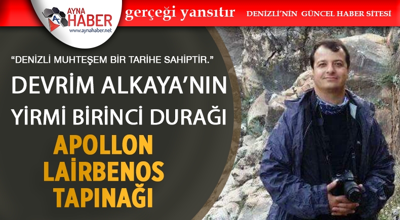 Denizli Muhteşem Bir Tarihe Sahiptir: Apollon Lairbenos Tapınağı