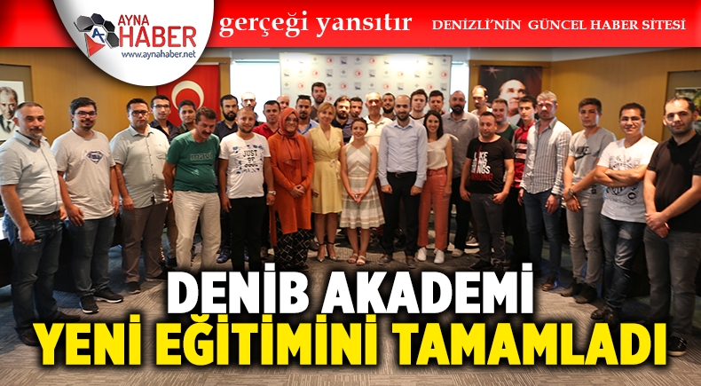 DENİB AKADEMİ YENİ EĞİTİMİNİ TAMAMLADI