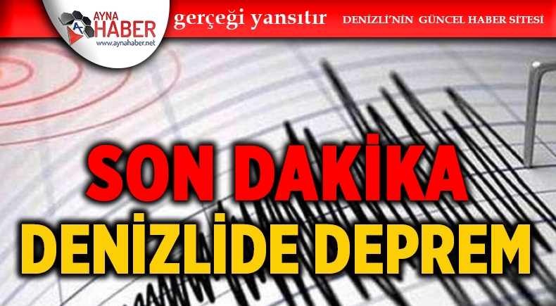 DENİZLİ’DE 6.5 ŞİDDETİNDE DEPREM