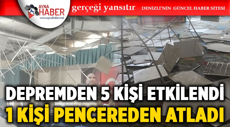 DEPREMDE 1 KİŞİ PENCEREDEN ATLADI