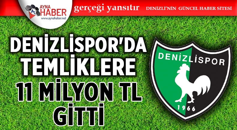 DENİZLİSPOR'DA TEMLİKLERE 11 MİLYON TL GİTTİ