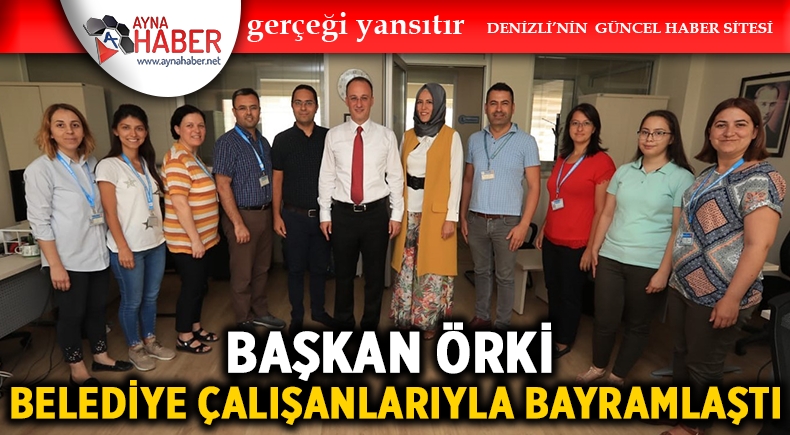 Başkan Örki Pamukkale Belediyesi Çalışanlarıyla Bayramlaştı