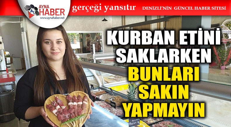 KURBAN ETİNİ SAKLARKEN BUNLARI SAKIN YAPMAYIN