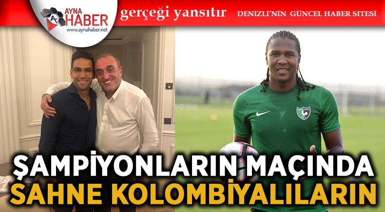 ŞAMPİYONLARIN MAÇINDA SAHNE KOLOMBİYALILARIN