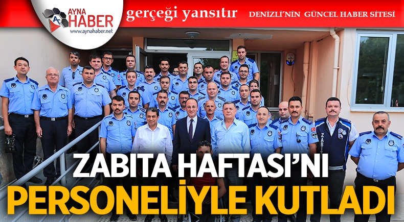 BAŞKAN ÖRKİ ZABITA HAFTASI’NI PERSONELİYLE KUTLADI