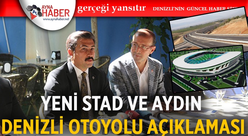 Cahit Özkan’dan yeni stat ve Aydın-Denizli otoyolu açıklaması
