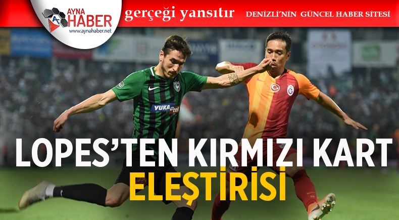 Lopes'den Kırmızı Kart Eleştirisi