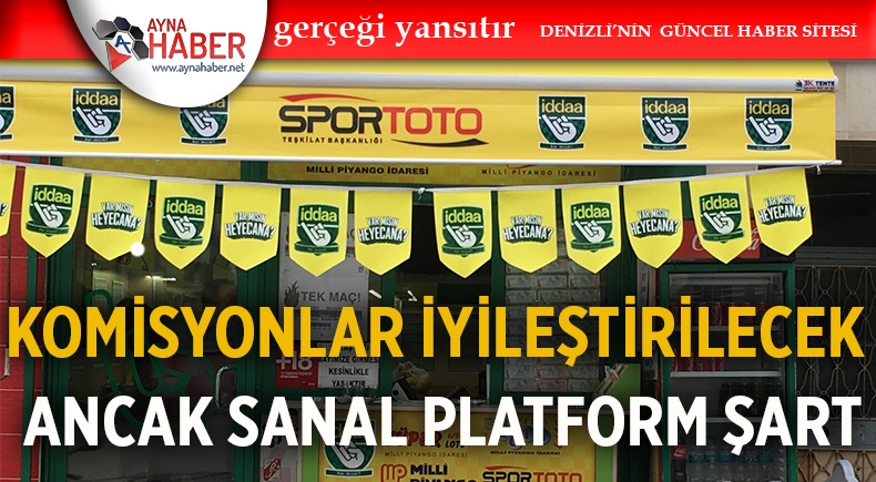 İDDAA BAYİLERİNE KOMİSYON İYİLEŞTİRMEK İÇİN SANAL PLATFORM ŞARTI