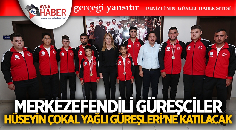 HÜSEYİN ÇOKAL YAĞLI GÜREŞLERİ’NE KATILACAKLAR