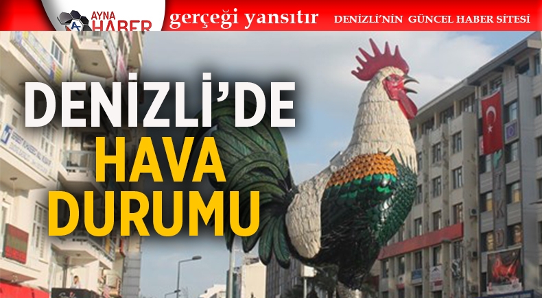 DENİZLİ’DE HAVA DURUMU