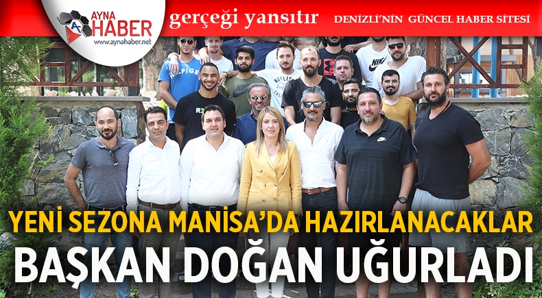 BAŞKAN DOĞAN DENİZLİ BASKET’İ MANİSA’YA UĞURLADI